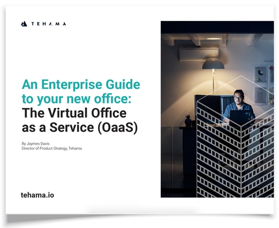 An Enterprise guide to your new office: The Virtual Office as a Service (OaaS)